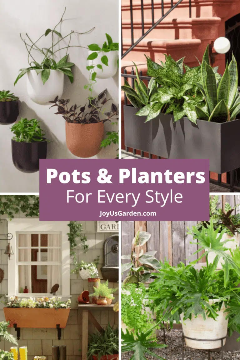 Four photo collage text reads pots and planters for every style joyusgarden.com.